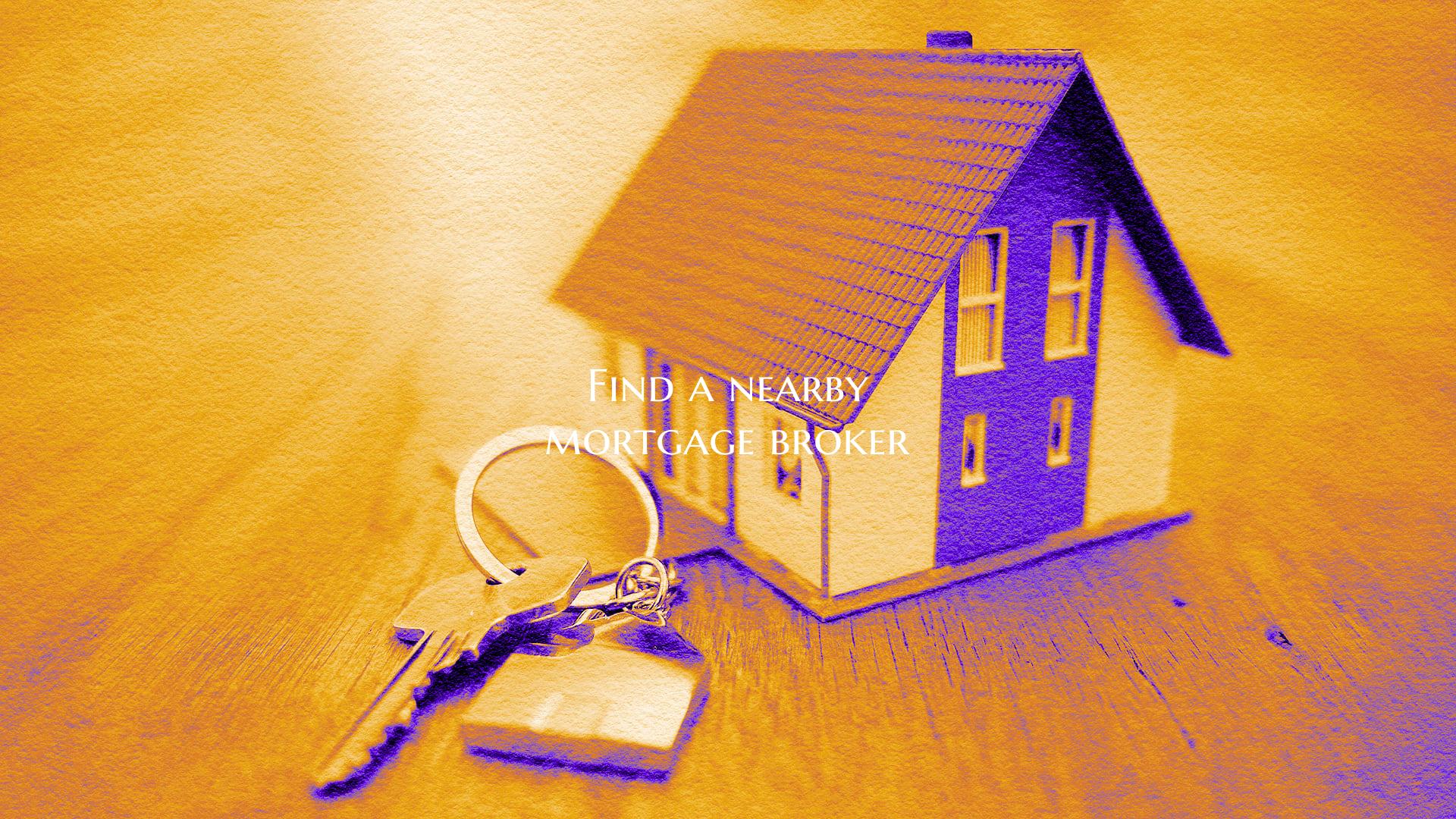 Find a nearby mortgage broke...